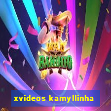 xvideos kamyllinha